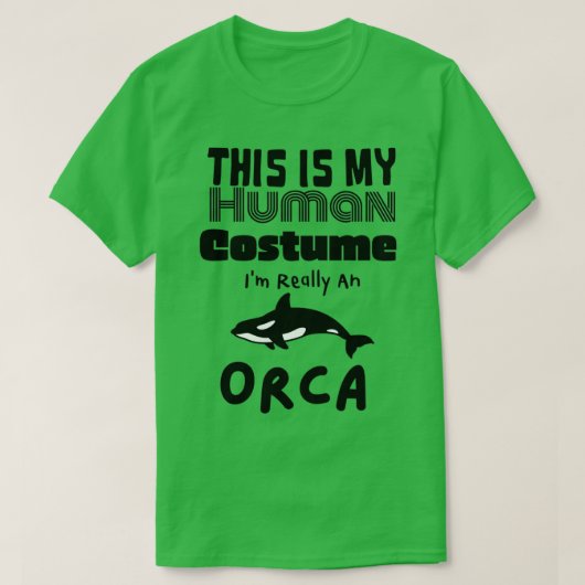 Dit is mijn menselijke kostuum Ix27m echt een Orca T-shirt (Design voorkant)