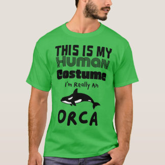 Dit is mijn menselijke kostuum Ix27m echt een Orca T-shirt