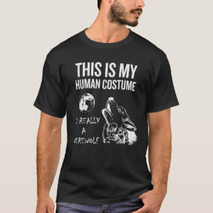 Dit Is Mijn Menselijke Verkleedkostuum Ik Ben Eige T-shirt