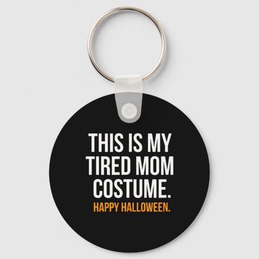 Dit is mijn moeë moeder kostuum grappige Halloween Sleutelhanger (Voorkant)