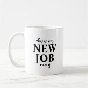 Dit is mijn nieuwe baan koffiemok