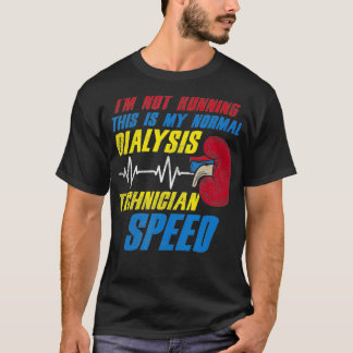 Dit is mijn normale dialysetechnicus snelheid t-shirt