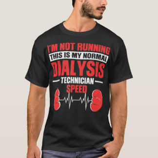 Dit is mijn normale snelheid als dialysetechnicus t-shirt