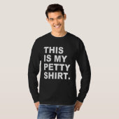 Dit is mijn Petty Shrt-kleding T-shirt (Voorkant volledig)