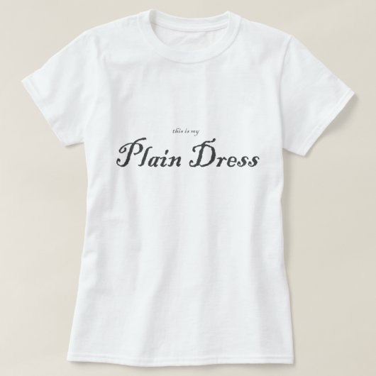 Dit is mijn Plain Dress T-shirt (Design voorkant)