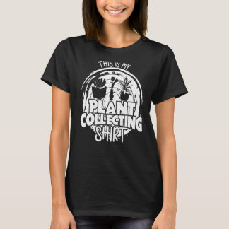 Dit is mijn Plant voor het verzamelen van tuinbouw T-shirt