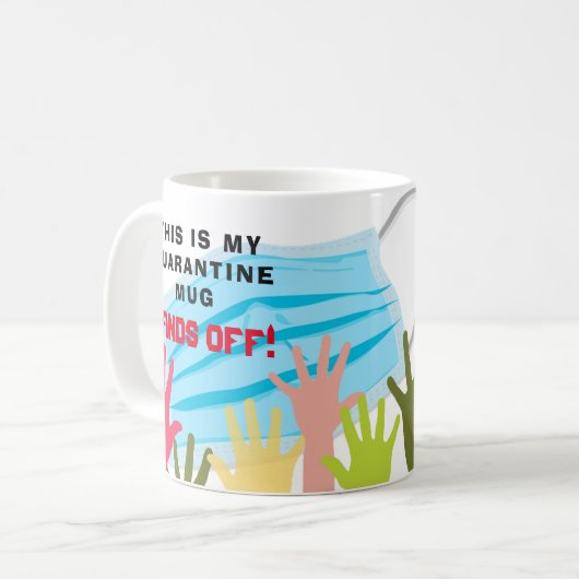 Dit is MIJN QUARANTAINE Mok AFBLIJVEN!  Grappig Mo (Voorkant links)