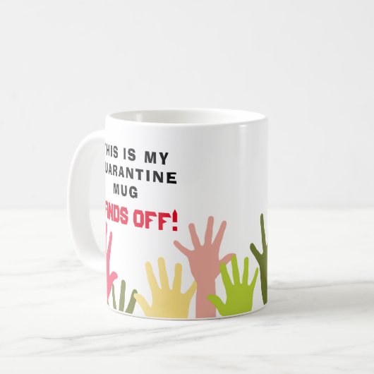 Dit is MIJN QUARANTAINE Mok HANDS OFF!  Grappig (Voorkant links)