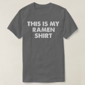 Dit is mijn Ramen Shirt Funny Simple Sarcastic (Design voorkant)