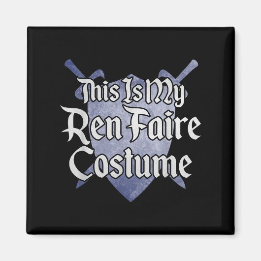Dit is mijn Ren Faire kostuum Funny Renaissance Fa Magneet (Voorkant)