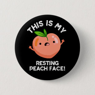 Dit is mijn rustperzik gezicht pun donker BG Ronde Button 5,7 Cm
