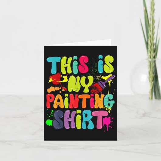 Dit Is Mijn Schilderij Shirt Grappig Kunstliefhebb Kaart (Voorkant)