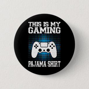 Dit is mijn Shirt voor games, Pajama Funny Video G Ronde Button 5,7 Cm