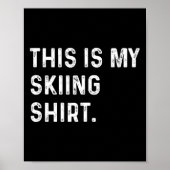Dit is mijn ski-Shirt - wintersport Poster (Voorkant)