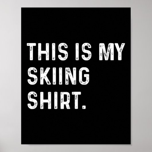 Dit is mijn ski-Shirt - wintersport Poster (Voorkant)