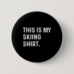 Dit is mijn ski-Shirt - wintersport Ronde Button 5,7 Cm
