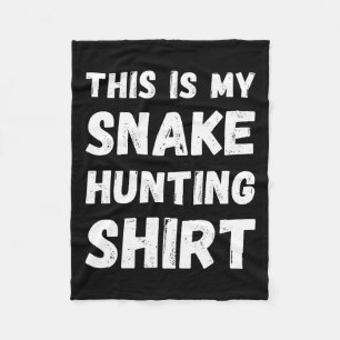 Dit is mijn slangenjacht Shirt Hunter Handler Herp Fleece Deken