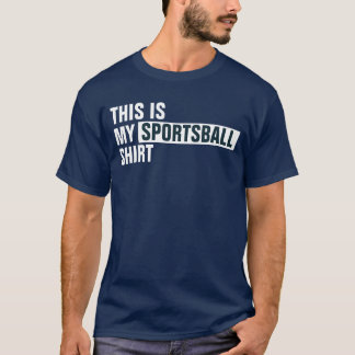Dit is mijn sportbal shirt