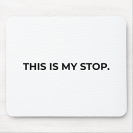 Dit Is Mijn Stop Minimalistische Typografische Mui Muismat