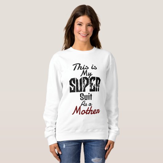 dit is mijn superpak als moeder , personaliseer je trui (Voorkant volledig)