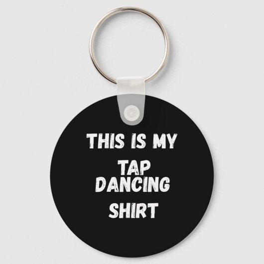 Dit is mijn Tap Dancing Shirt Tap Dancer Costume G Sleutelhanger (Voorkant)