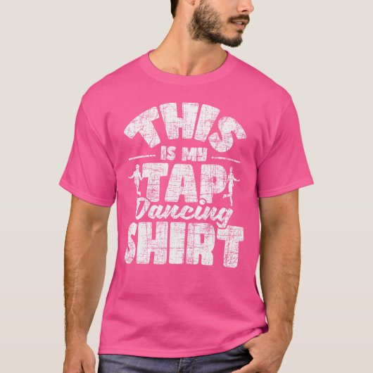 Dit is mijn Tap Dancing Shirt - Tap Dancer Tap Dan (Voorkant)