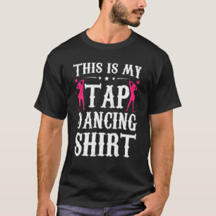 Dit is mijn Tap Dansend T-shirt