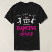 Dit is mijn Tap danserende dop danserende vrouwen T-shirt (Design voorkant)