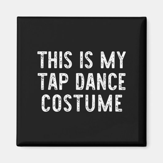 Dit is mijn tapdanskostuum Halloween Easy Dance Magneet (Voorkant)