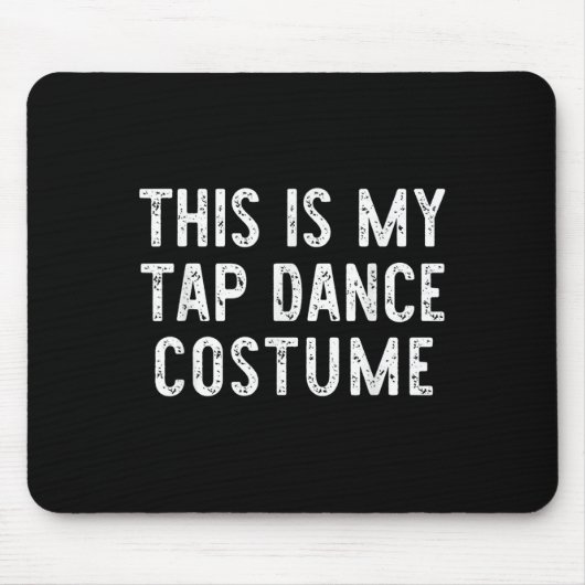 Dit is mijn tapdanskostuum Halloween Easy Dance Muismat (Voorkant)