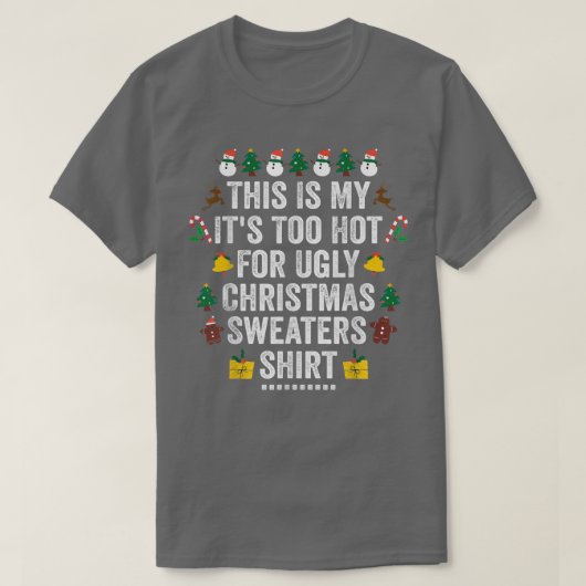 Dit is mijn te warm voor het lelijke kerstfeest. t-shirt (Design voorkant)