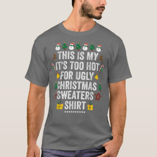 Dit is mijn te warm voor het lelijke kerstfeest. t-shirt