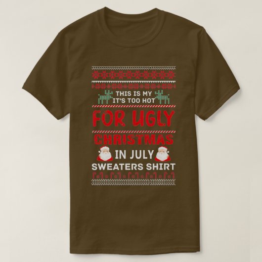 Dit is mijn te warm voor lelijke kerst in juli t-shirt (Design voorkant)