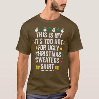 Dit is mijn te warm voor lelijke kerstmannen Ho T-shirt