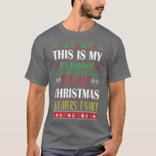 Dit is mijn te warm voor lelijke kerstzweet t-shirt