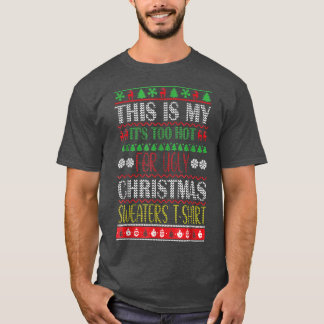 Dit is mijn te warm voor lelijke kerstzweet t-shirt