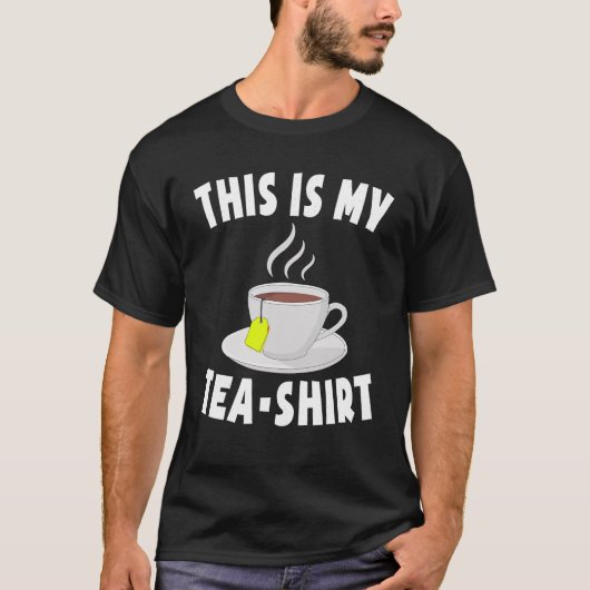 Dit is mijn Tea Shirt Pun Funny Tea Tshirts Zwart  (Voorkant)