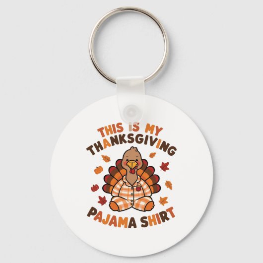 Dit is mijn Thanksgiving pyjamashirt Turkey Day Sleutelhanger (Voorkant)