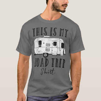 Dit is mijn 'The Road Trip Happy Camping' dag T-shirt
