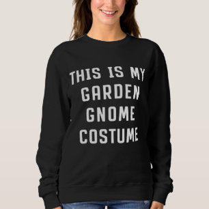 Dit is mijn tuinkostume Halloween Lazy Eas Trui