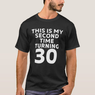 Dit is mijn tweede keer dat ik 30 grappige 60e geb t-shirt