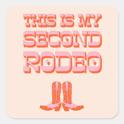 Dit is mijn tweede Rodeo (+ cowboylaarzen) Vierkante Sticker (Voorkant)