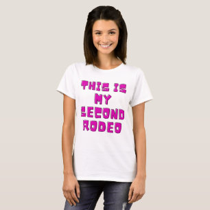 Dit is mijn tweede rodeo." in gewone witte letters t-shirt