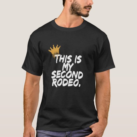 "Dit is mijn tweede rodeo." in witte letters T-shirt (Voorkant)