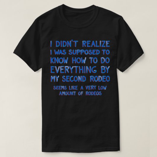 Dit is mijn tweede rodeo t-shirt (Design voorkant)