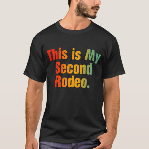 Dit is mijn tweede rodeo t-shirt