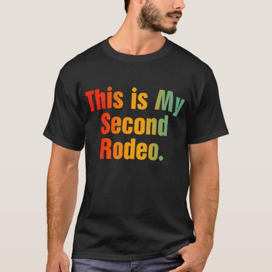 Dit is mijn tweede rodeo t-shirt (Voorkant)