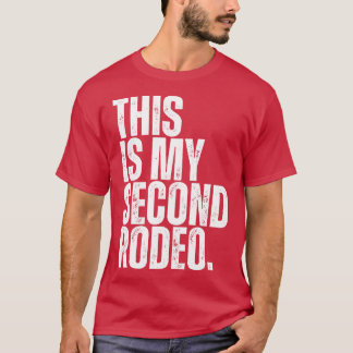 Dit is mijn tweede rodeo t-shirt