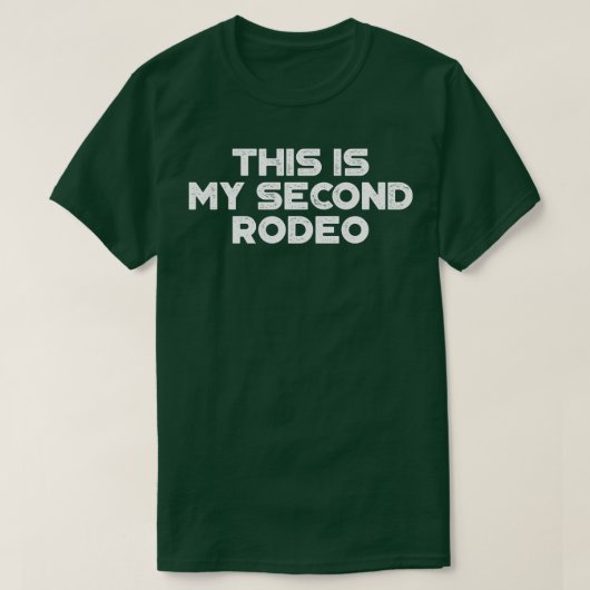 Dit is mijn tweede rodeo wit grappig t-shirt (Design voorkant)