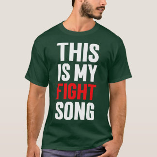Dit is mijn vechtlied t-shirt